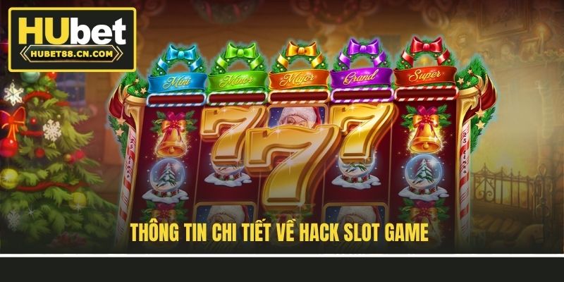 Thông tin chi tiết về hack slot game Thông tin chi tiết về hack slot game